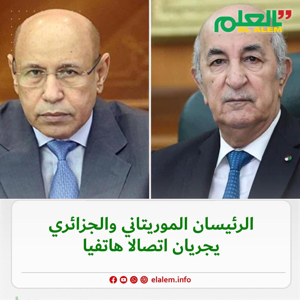 الرئيسان ولد الغزواني وتبون يتواصلان هاتفيا